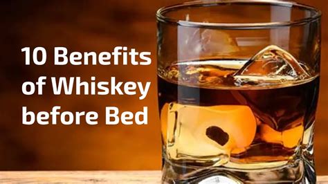 benefits of whiskey before bed.